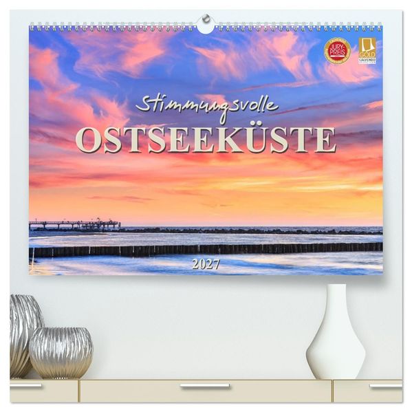 Stimmungsvolle Ostseeküste 2027 (hochwertiger Premium Wandkalender 2027 DIN A2 quer) Kunstdruck in Hochglanz