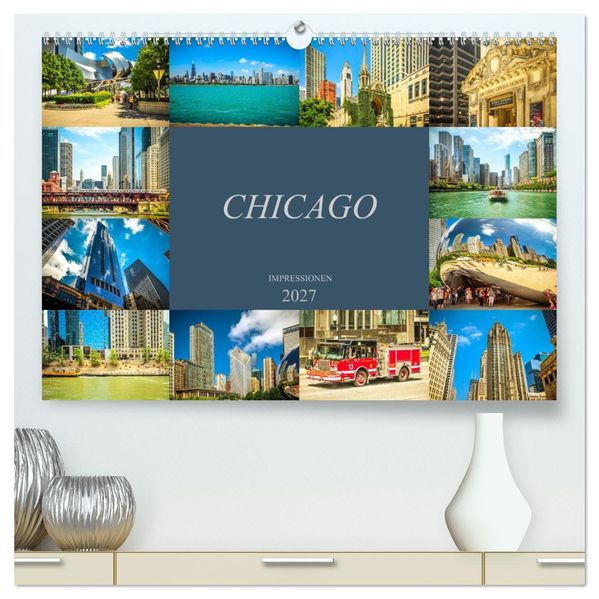 Chicago Impressionen (hochwertiger Premium Wandkalender 2027 DIN A2 quer) Kunstdruck in Hochglanz