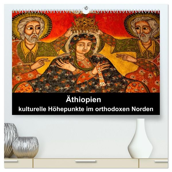 Äthiopien - kulturelle Höhepunkte im orthdoxen Norden (hochwertiger Premium Wandkalender 2027 DIN A2 quer) Kunstdruck in Hochglanz