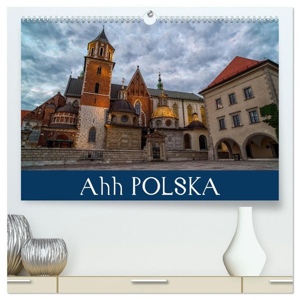 Ahh POLSKA (High Quality Premium Wall Calendar 2027 DIN A2 landscape)CALVENDO 12 Month Wall Calendar