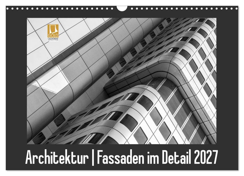 Architektur - Fassaden im Detail 2027 (Wandkalender 2027 DIN A3 quer) CALVENDO Monatskalender