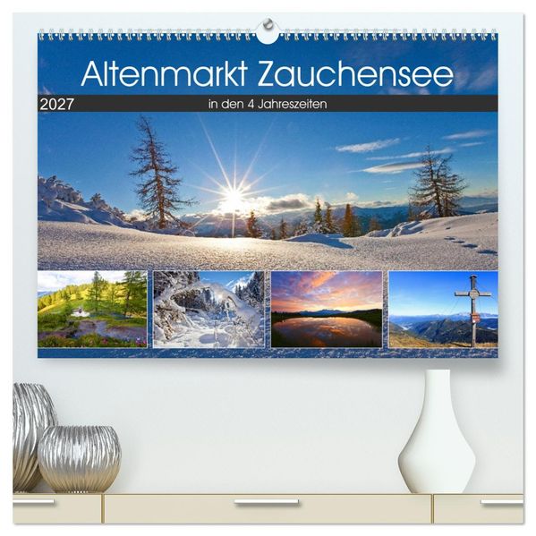Altenmarkt Zauchensee (hochwertiger Premium Wandkalender 2027 DIN A2 quer) Kunstdruck in Hochglanz