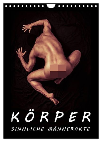 KÖRPER - SINNLICHE MÄNNERAKTE (Wandkalender 2027 DIN A4 hoch) CALVENDO Monatskalender