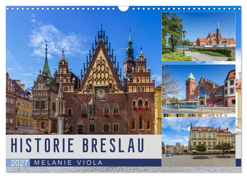 HISTORIE BRESLAU (Wandkalender 2027 DIN A3 quer) CALVENDO Monatskalender