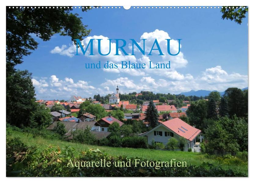 Murnau und das Blaue Land - Aquarelle und Fotografien (Wandkalender 2027 DIN A2 quer) CALVENDO Monatskalender
