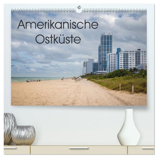 Amerikanische Ostküste (hochwertiger Premium Wandkalender 2027 DIN A2 quer) Kunstdruck in Hochglanz