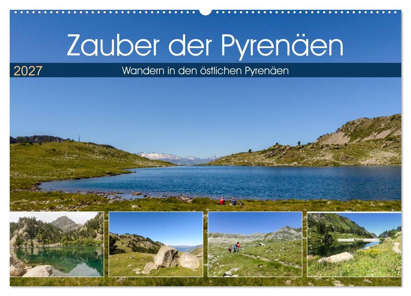 Zauber der Pyrenäen - Wandern in den östlichen Pyrenäen (Wandkalender 2027 DIN A2 quer) CALVENDO Monatskalender