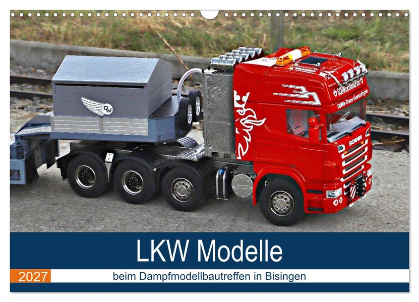 LKW Modelle beim Dampfmodellbautreffen in Bisingen (Wandkalender 2027 DIN A3 quer) CALVENDO Monatskalender