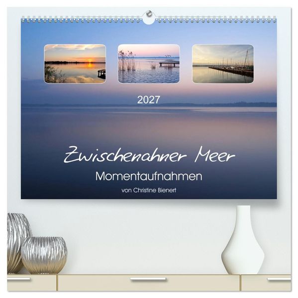Zwischenahner Meer Momentaufnahmen (hochwertiger Premium Wandkalender 2027 DIN A2 quer) Kunstdruck in Hochglanz