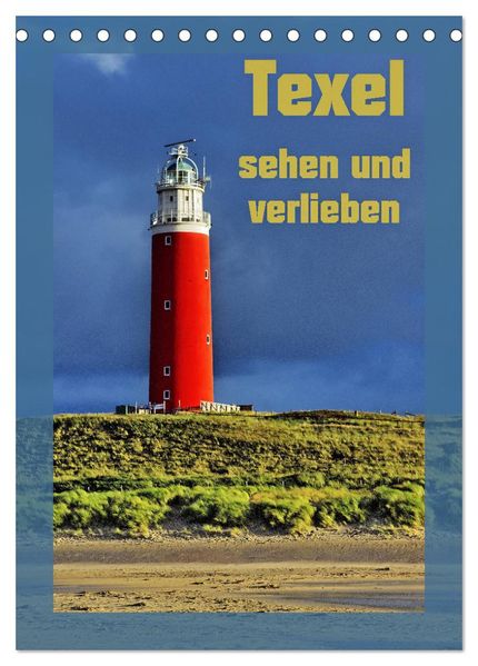 Texel sehen und verlieben (Tischkalender 2027 DIN A5 hoch) CALVENDO Monatskalender