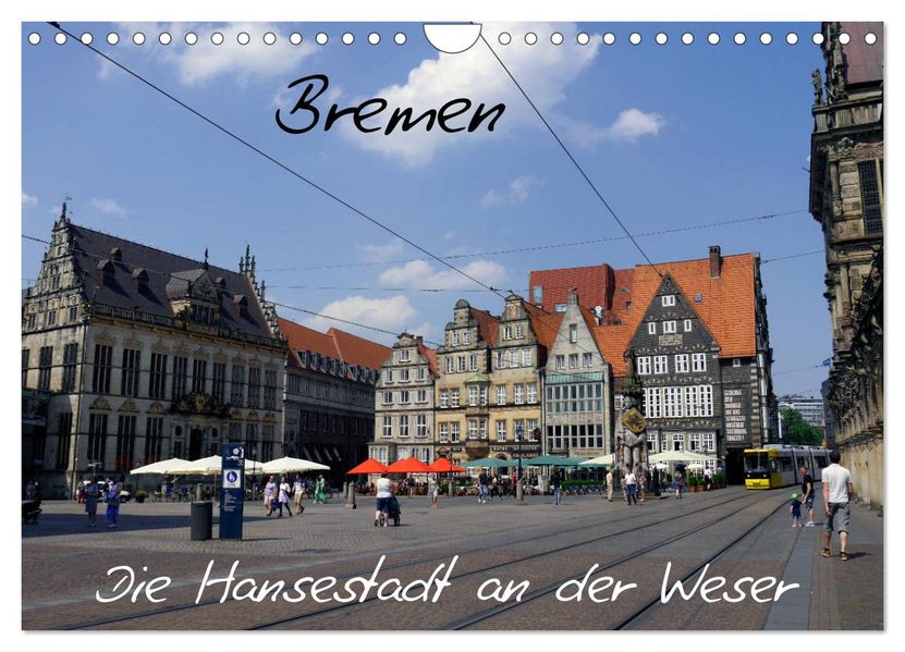 Bremen - Die Hansestadt an der Weser (Wandkalender 2027 DIN A4 quer) CALVENDO Monatskalender