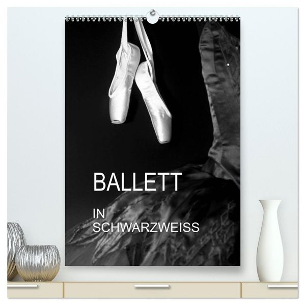 Ballett in Schwarzweiss (hochwertiger Premium Wandkalender 2027 DIN A2 hoch) Kunstdruck in Hochglanz