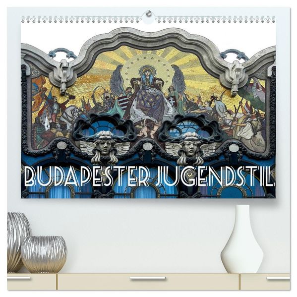 Budapester Jugendstil (hochwertiger Premium Wandkalender 2027 DIN A2 quer) Kunstdruck in Hochglanz