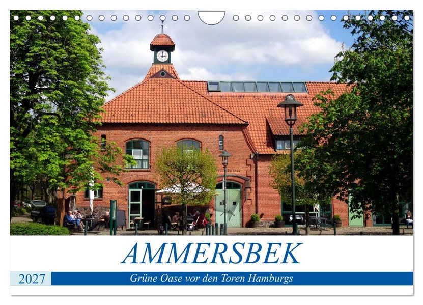 Ammersbek - Grüne Oase vor den Toren Hamburgs (Wandkalender 2027 DIN A4 quer) CALVENDO Monatskalender