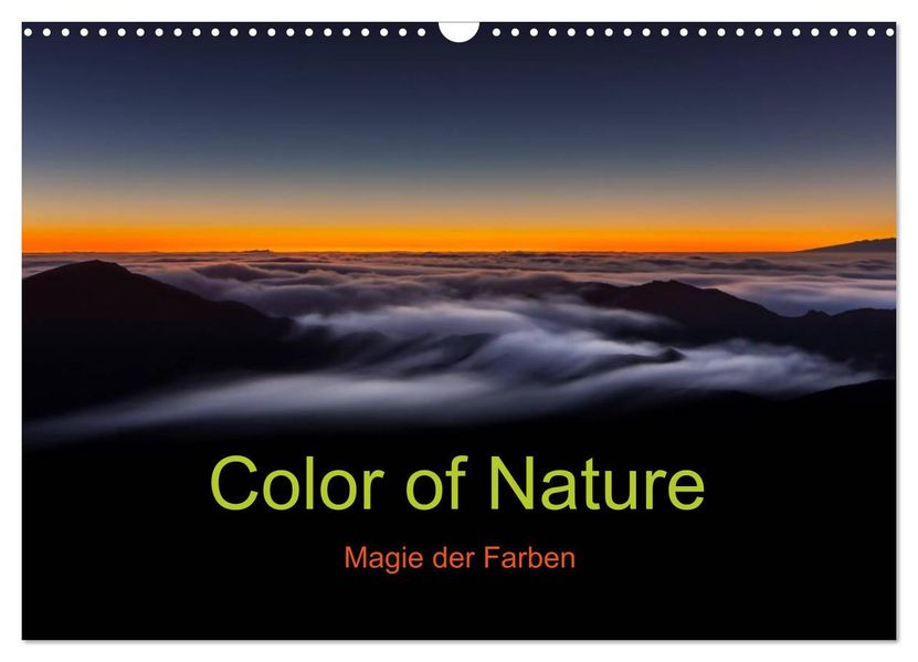 Color of Nature - Magie der Farben (Wandkalender 2027 DIN A3 quer) CALVENDO Monatskalender