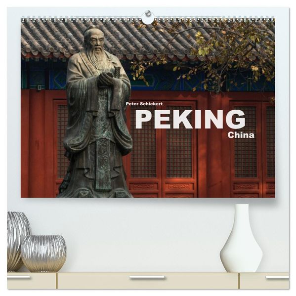 Peking - China (hochwertiger Premium Wandkalender 2027 DIN A2 quer) Kunstdruck in Hochglanz