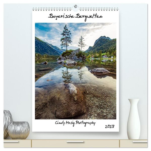 Bayerische Bergwelten (hochwertiger Premium Wandkalender 2027 DIN A2 hoch) Kunstdruck in Hochglanz