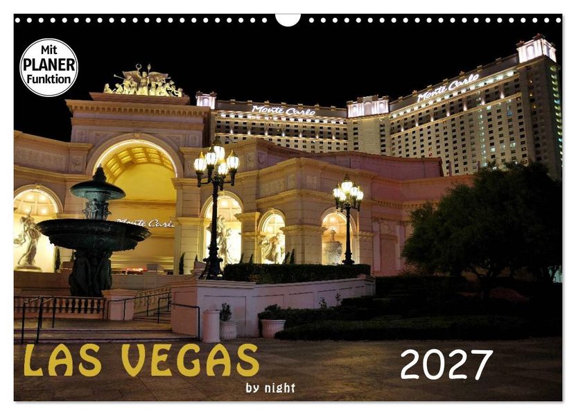 LAS VEGAS - by night (Wandkalender 2027 DIN A3 quer) CALVENDO Monatskalender
