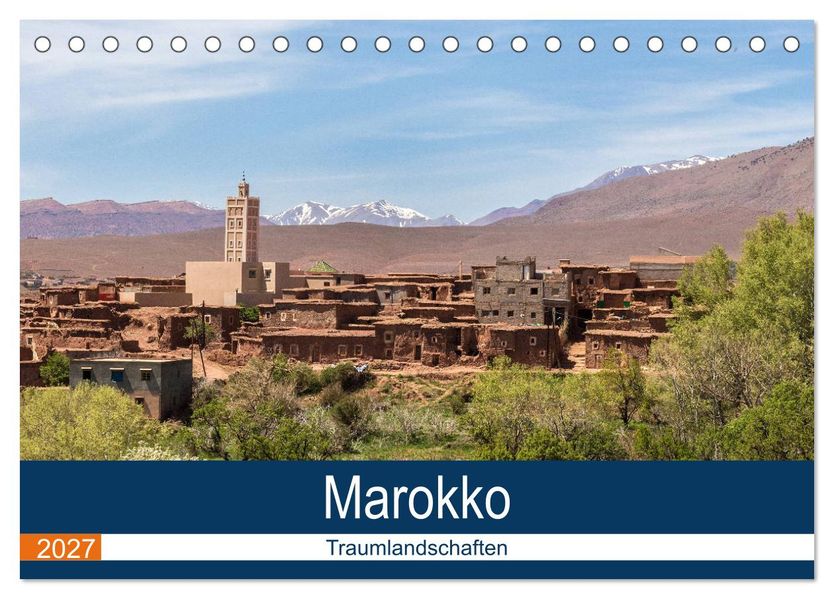 Marokko Traumlandschaften (Tischkalender 2027 DIN A5 quer) CALVENDO Monatskalender