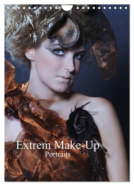 Extrem Make-Up Portraits (Wandkalender 2027 DIN A4 hoch) CALVENDO Monatskalender