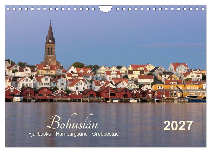 Bohuslän Fjällbacka - Hamburgsund - Grebbestad 2027 (Wandkalender 2027 DIN A4 quer) CALVENDO Monatskalender