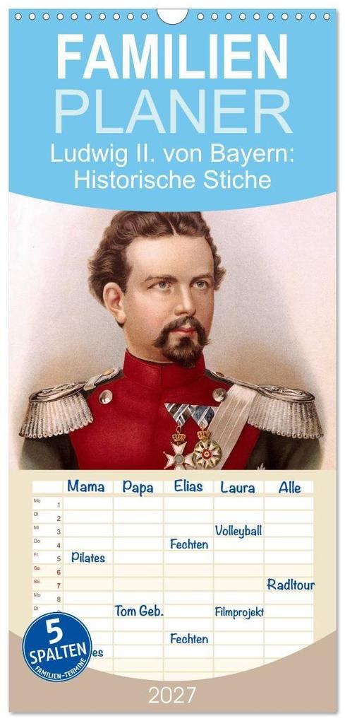 Familienplaner 2027 - Ludwig II. von Bayern: Historische Illustrationen und Stiche mit 5 Spalten (Wandkalender 21 x 45 cm) CALVENDO