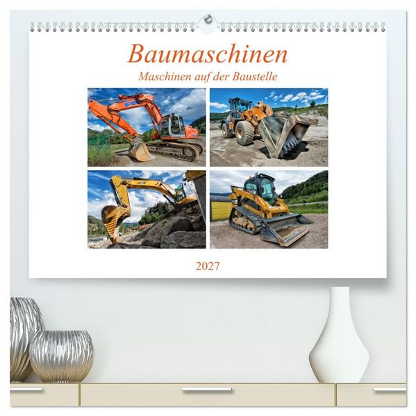 Baumaschinen - Maschinen auf der Baustelle (hochwertiger Premium Wandkalender 2027 DIN A2 quer) Kunstdruck in Hochglanz