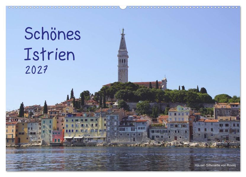 Schönes Istrien 2027 (Wandkalender 2027 DIN A2 quer) CALVENDO Monatskalender
