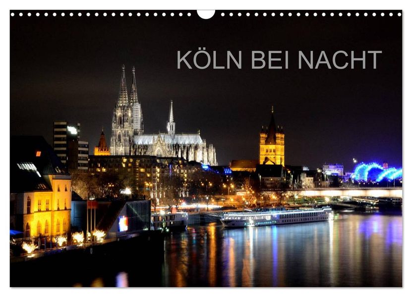 KÖLN BEI NACHT (Wandkalender 2027 DIN A3 quer) CALVENDO Monatskalender
