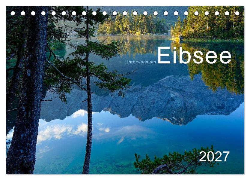Unterwegs am Eibsee (Tischkalender 2027 DIN A5 quer) CALVENDO Monatskalender