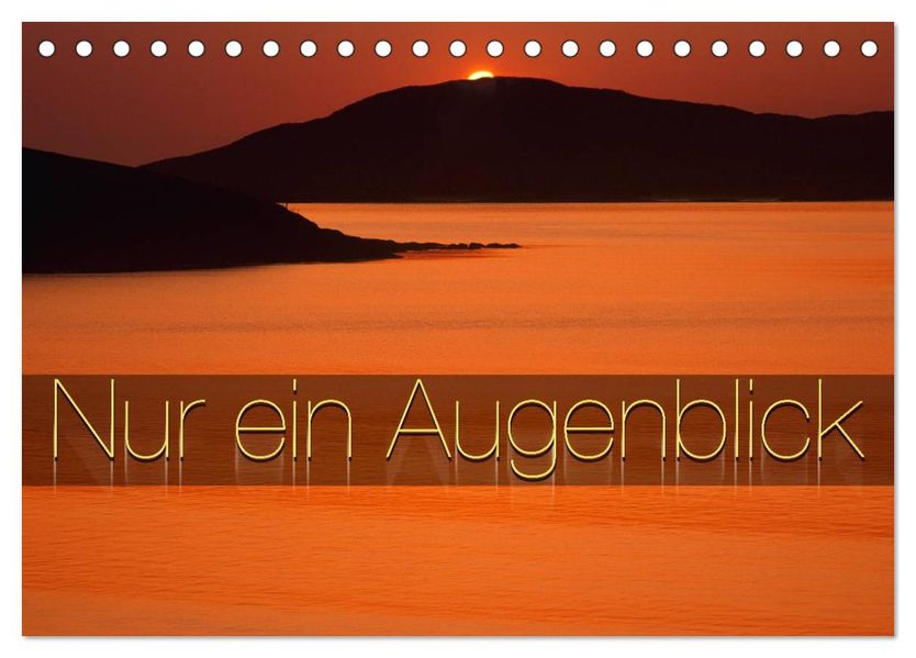 Nur ein Augenblick (Tischkalender 2027 DIN A5 quer) CALVENDO Monatskalender