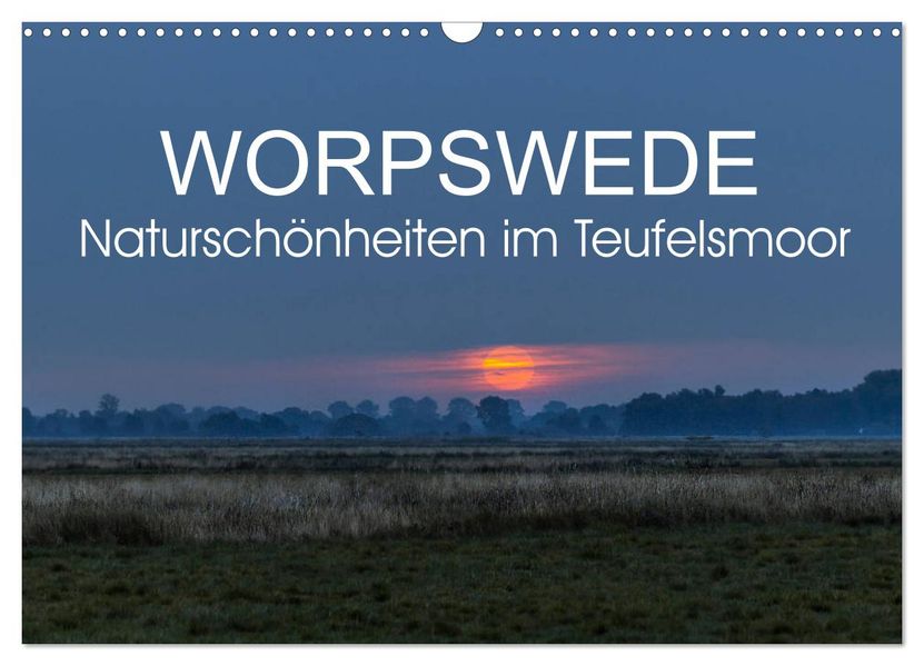Worpswede - Naturschönheiten im Teufelsmoor (Wandkalender 2027 DIN A3 quer) CALVENDO Monatskalender