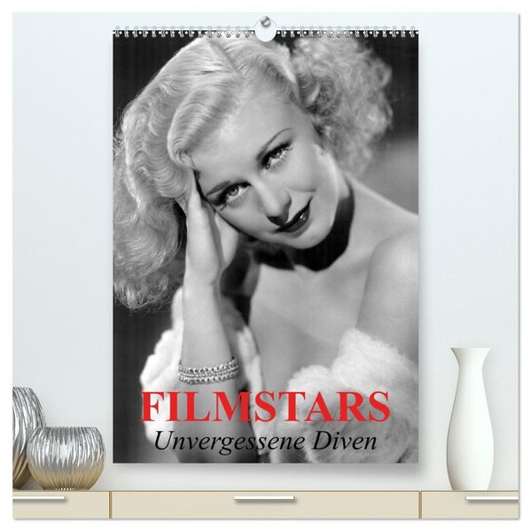 Filmstars - Unvergessene Diven (hochwertiger Premium Wandkalender 2027 DIN A2 hoch) Kunstdruck in Hochglanz