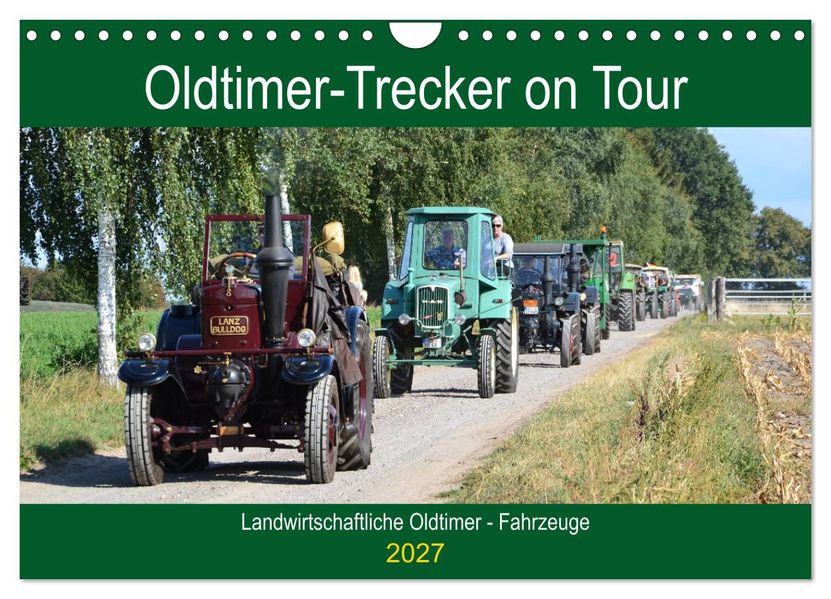 Oldtimer-Trecker on Tour (Wandkalender 2027 DIN A4 quer) CALVENDO Monatskalender