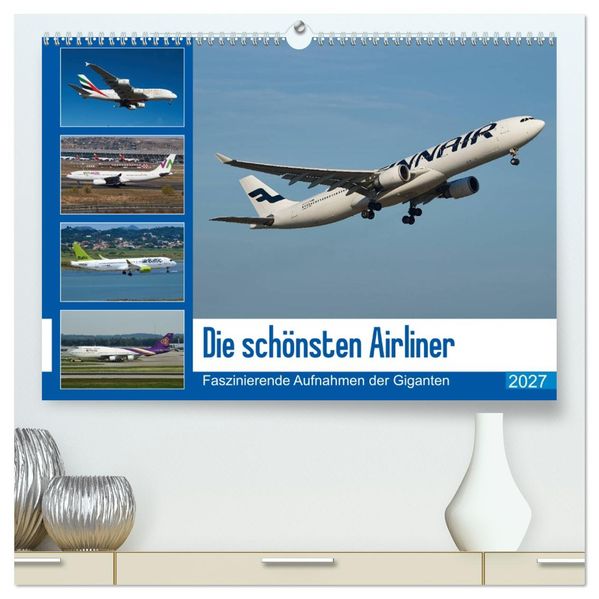 Die schönsten Airliner (hochwertiger Premium Wandkalender 2027 DIN A2 quer) Kunstdruck in Hochglanz