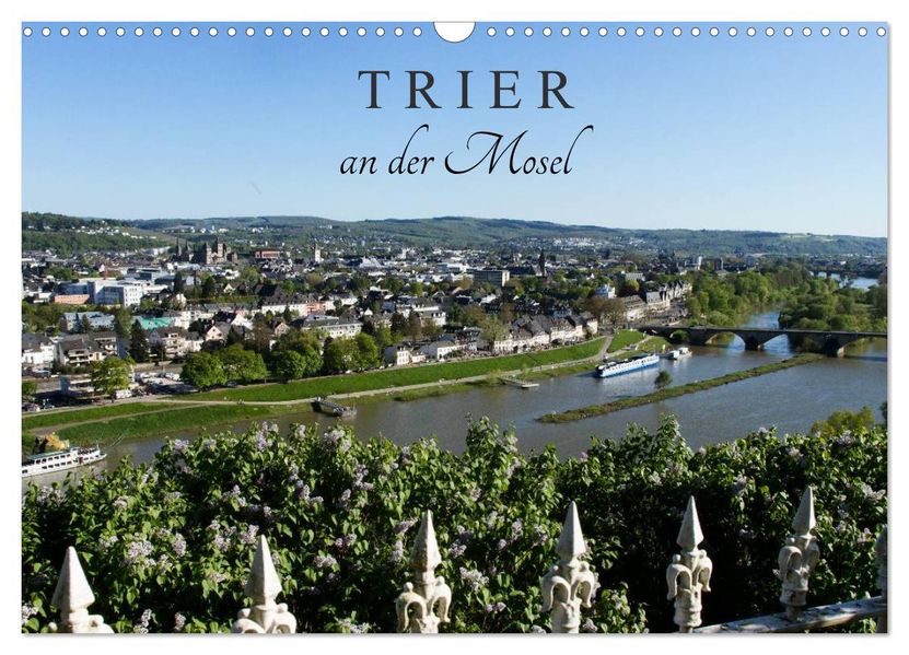 TRIER an der Mosel (Wandkalender 2027 DIN A3 quer) CALVENDO Monatskalender