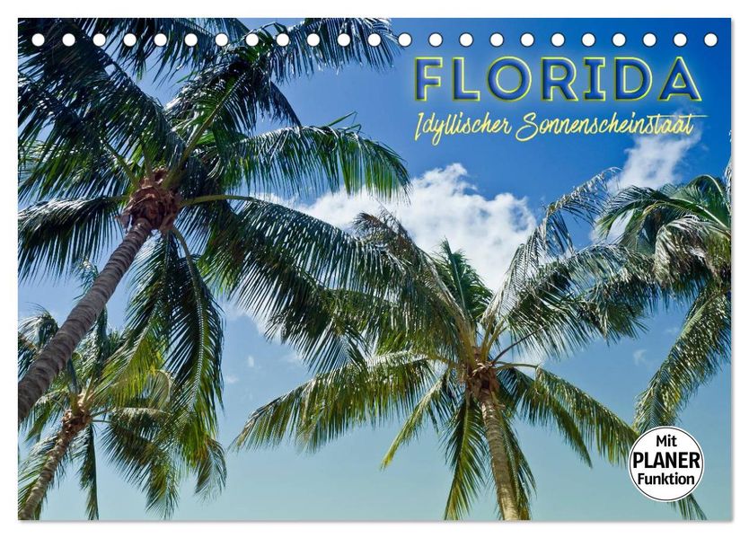 FLORIDA Idyllischer Sonnenscheinstaat (Tischkalender 2027 DIN A5 quer) CALVENDO Monatskalender