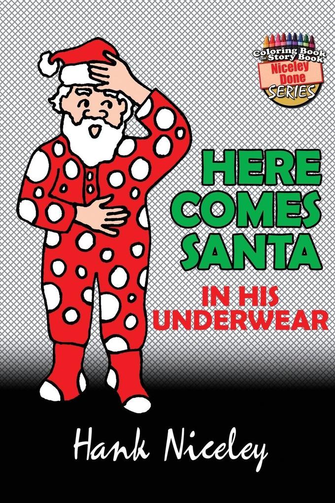 Here Comes Santa In His Underwear