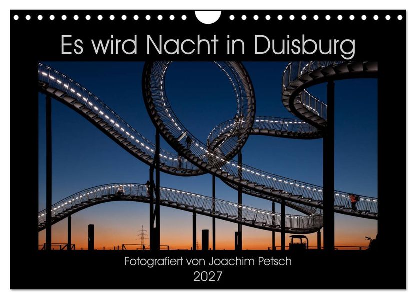 Es wird Nacht in Duisburg (Wandkalender 2027 DIN A4 quer) CALVENDO Monatskalender