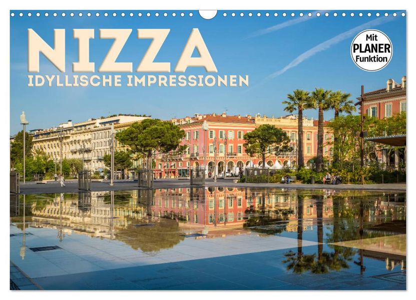 NIZZA Idyllische Impressionen (Wandkalender 2027 DIN A3 quer) CALVENDO Monatskalender