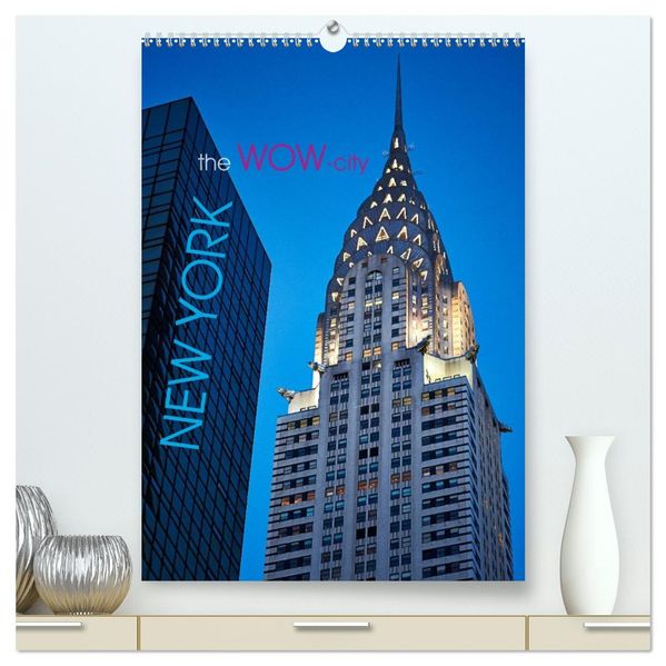 New York - the WOW-city (hochwertiger Premium Wandkalender 2027 DIN A2 hoch) Kunstdruck in Hochglanz