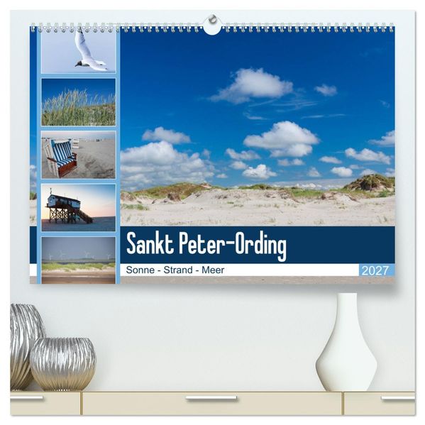 Sankt Peter-Ording. Sonne - Strand - Meer (hochwertiger Premium Wandkalender 2027 DIN A2 quer) Kunstdruck in Hochglanz