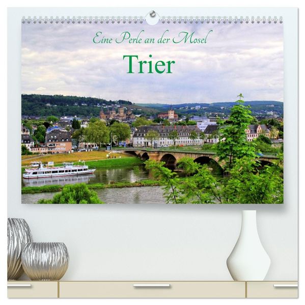 Eine Perle an der Mosel - Trier (hochwertiger Premium Wandkalender 2027 DIN A2 quer) Kunstdruck in Hochglanz