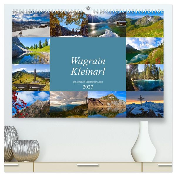 Wagrain Kleinarl im schönen Salzburger Land (hochwertiger Premium Wandkalender 2027 DIN A2 quer) Kunstdruck in Hochglanz