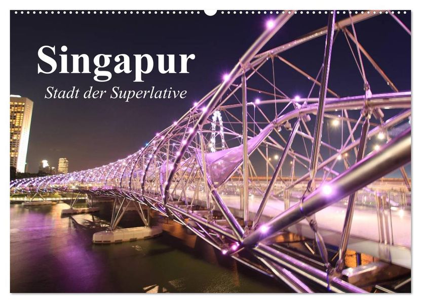 Singapur. Stadt der Superlative (Wandkalender 2027 DIN A2 quer) CALVENDO Monatskalender