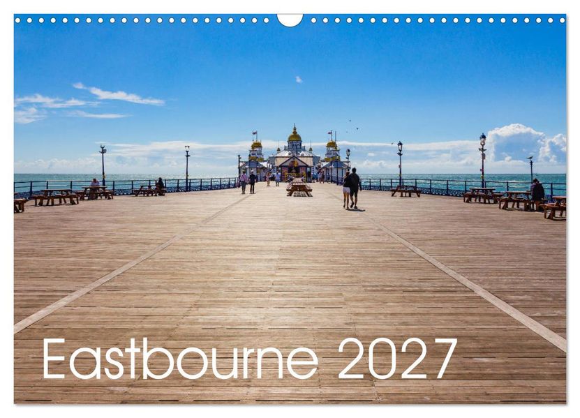 Eastbourne 2027 (Wall Calendar 2027 DIN A3 landscape) CALVENDO 12 Month Wall Calendar