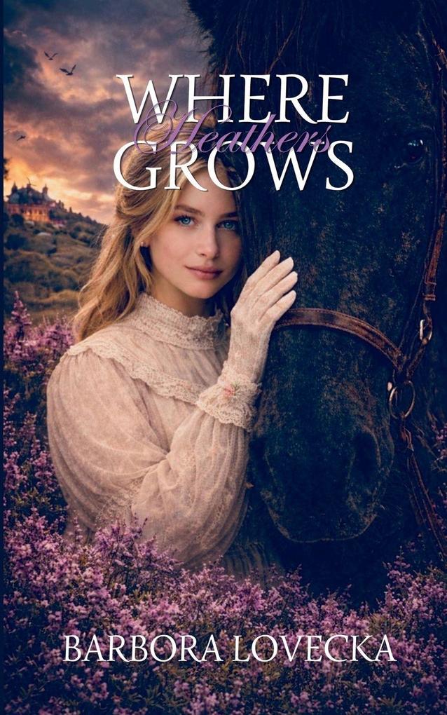 WHERE HEATHERS GROWS