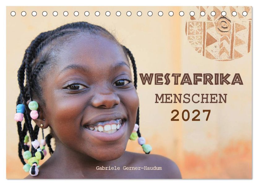 Westafrika Menschen 2027 (Tischkalender 2027 DIN A5 quer) CALVENDO Monatskalender