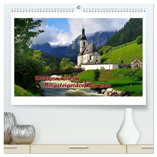 Willkommen im Bergsteigerdorf Ramsau (hochwertiger Premium Wandkalender 2027 DIN A2 quer) Kunstdruck in Hochglanz