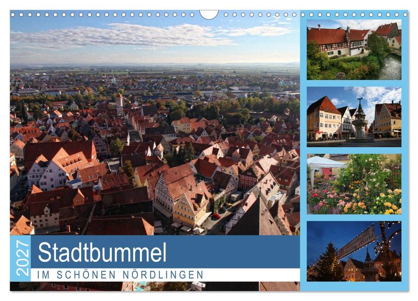 Stadtbummel im schönen Nördlingen (Wandkalender 2027 DIN A3 quer) CALVENDO Monatskalender